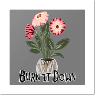 Burn It Down, The Flowers Don't Care Posters and Art